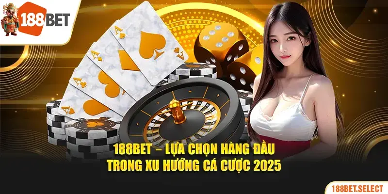 188bet có đầy đủ các yếu tố để được cộng đồng cươc thủ lựa chọn hàng đầu để giải trí