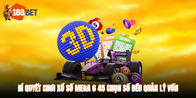 Bí quyết chơi xổ số Mega chọn số đều, quản lý vốn hiệu quả