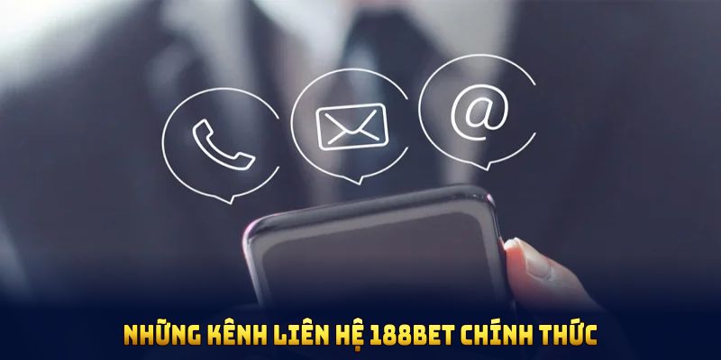 Những kênh liên hệ 188BET chính thức bạn nên ghi nhớ